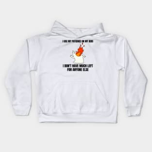 Mom Memes I Use My Patience on My Kids Kids Hoodie